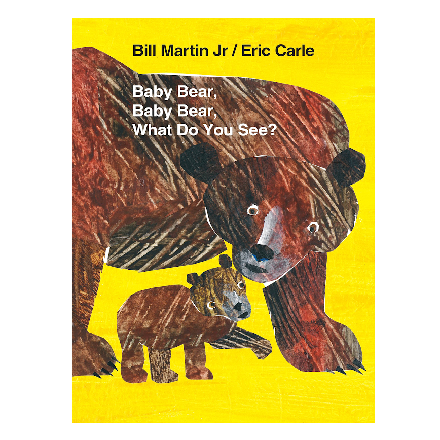 Baby Bear, Baby Bear, What Do You See? by Bill Martin Jr.